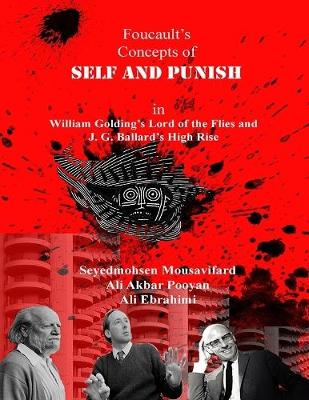 Book cover for Foucault's  Concepts of Self and Punish In William Golding's Lord of the Flies and J. G. Ballard's High Rise