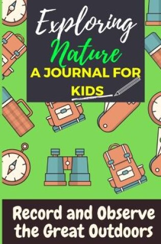 Cover of Exploring Nature - A Journal For Kids
