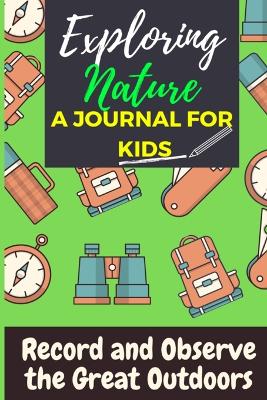 Book cover for Exploring Nature - A Journal For Kids