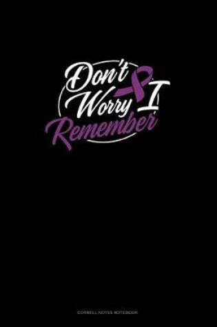 Cover of Don't Worry I Remember