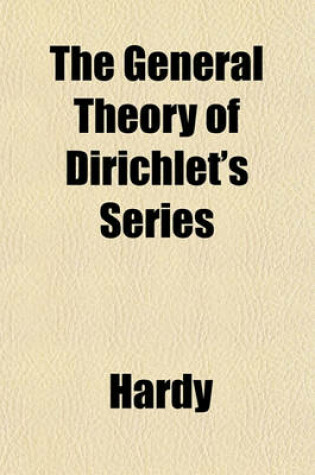 Cover of The General Theory of Dirichlet's Series