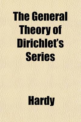 Book cover for The General Theory of Dirichlet's Series