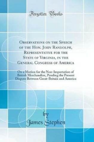 Cover of Observations on the Speech of the Hon. John Randolph, Representative for the State of Virginia, in the General Congress of America