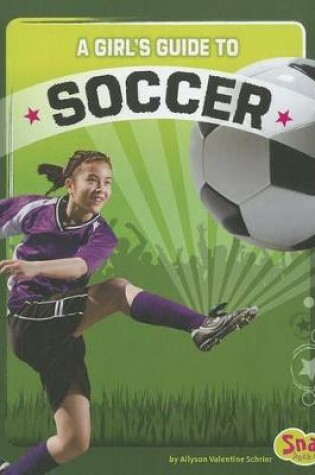 Cover of A Girl's Guide to Soccer