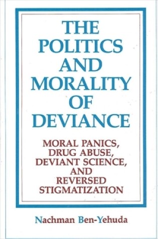 Cover of The Politics and Morality of Deviance