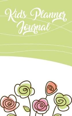 Book cover for Kids Planner Journal (Flower Edition)