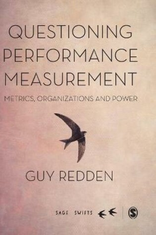 Cover of Questioning Performance Measurement: Metrics, Organizations and Power