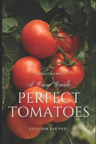 Cover of Perfect Tomatoes