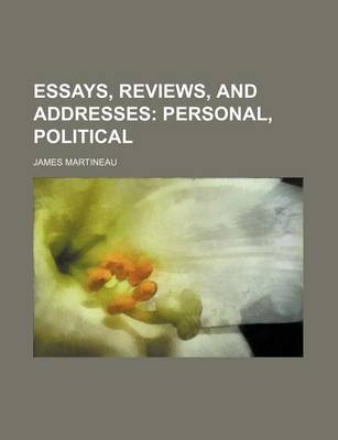 Book cover for Essays, Reviews, and Addresses; Personal, Political