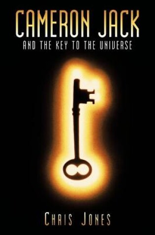 Cover of Cameron Jack and the Key to the Universe