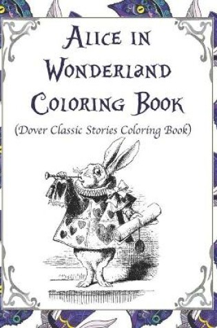 Cover of Alice in Wonderland Coloring Book (Dover Classic Stories Coloring Book)