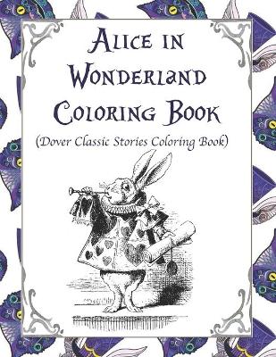 Book cover for Alice in Wonderland Coloring Book (Dover Classic Stories Coloring Book)
