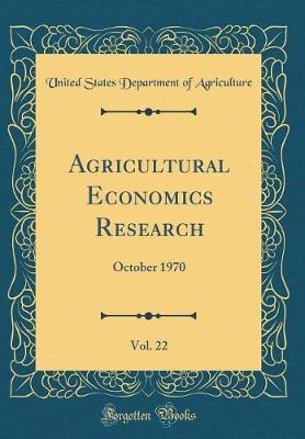 Book cover for Agricultural Economics Research, Vol. 22: October 1970 (Classic Reprint)