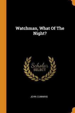 Cover of Watchman, What of the Night?