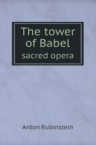 Cover of The tower of Babel sacred opera