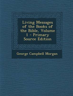 Book cover for Living Messages of the Books of the Bible, Volume 1 - Primary Source Edition