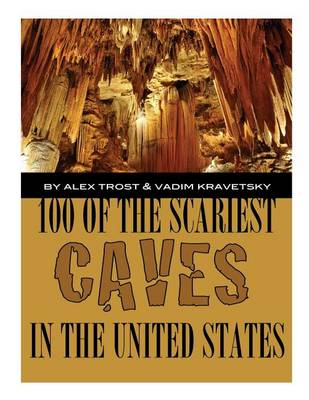 Book cover for 100 of the Scariest Caves In the United States