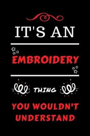 Cover of It's An Embroidery Thing You Wouldn't Understand