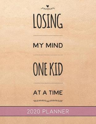 Book cover for Losing My Mind One Kid At A Time