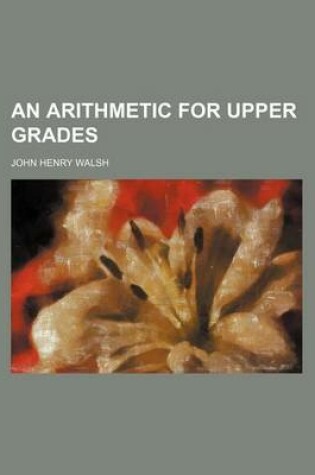 Cover of An Arithmetic for Upper Grades