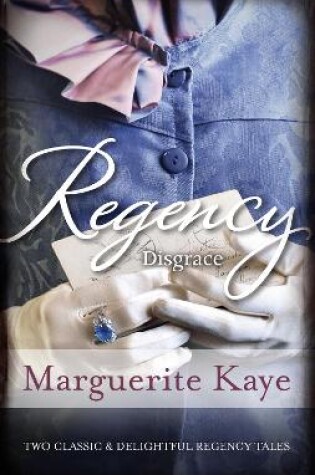 Cover of Regency Disgrace/Rake With A Frozen Heart/The Rake And The Heiress