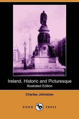 Book cover for Ireland, Historic and Picturesque (Illustrated Edition) (Dodo Press)