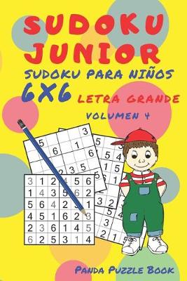 Cover of Sudoku Junior - Sudoku Para Niños 6x 6 Letra Grande - Volumen 4