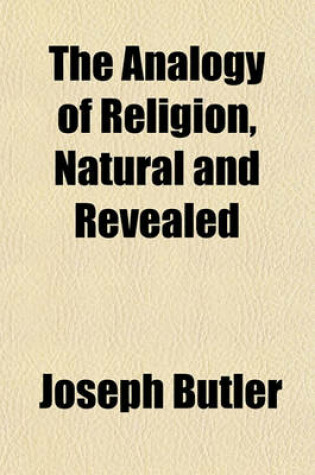 Cover of The Analogy of Religion, Natural and Revealed