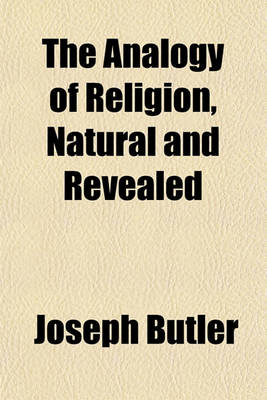 Book cover for The Analogy of Religion, Natural and Revealed