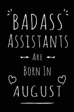 Cover of Badass Assistants Are Born In August