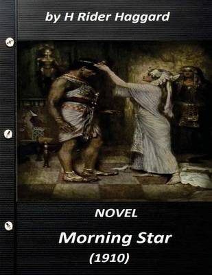 Book cover for Morning Star (1910) NOVEL by H Rider Haggard (Original Version)