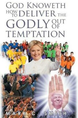 Cover of God Knoweth How to Deliver the Godly Out of Temptation