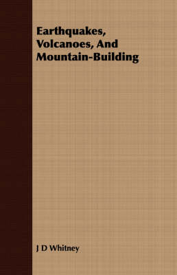 Book cover for Earthquakes, Volcanoes, and Mountain-Building