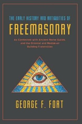 Cover of The Early History and Antiquities of Freemasonry
