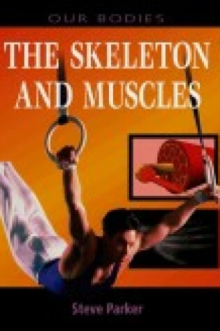 Cover of The Skeleton and Muscles