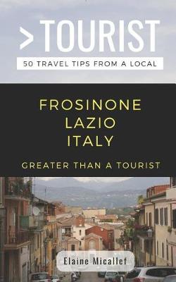 Book cover for Greater Than a Tourist - Province of Frosinone Lazio Italy