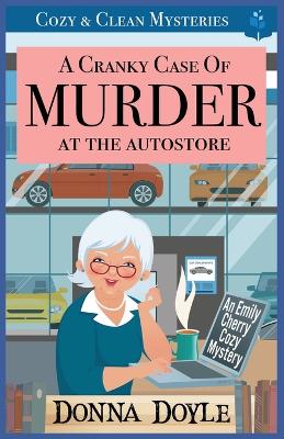 Book cover for A Cranky Case of Murder At The Autostore