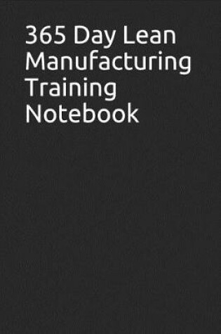 Cover of 365 Day Lean Manufacturing Training Notebook
