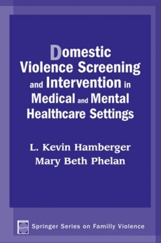 Cover of Domestic Violence Screening and Intervention in Medical and Mental Healthcare Settings