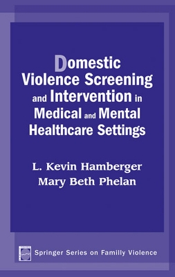 Cover of Domestic Violence Screening and Intervention in Medical and Mental Healthcare Settings