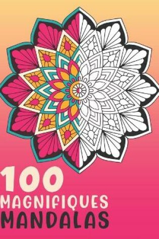 Cover of 100 Magnifiques Mandalas