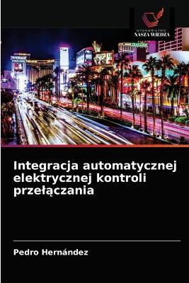 Book cover for Integracja automatycznej elektrycznej kontroli przelączania