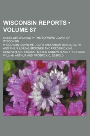 Cover of Wisconsin Reports (Volume 87); Cases Determined in the Supreme Court of Wisconsin