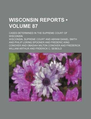 Book cover for Wisconsin Reports (Volume 87); Cases Determined in the Supreme Court of Wisconsin