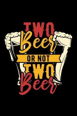 Book cover for Two Beer or Not Two Beer