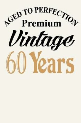 Cover of Aged To Perfection - Premium Vintage - 60 Years