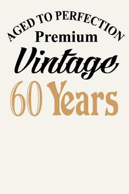 Book cover for Aged To Perfection - Premium Vintage - 60 Years