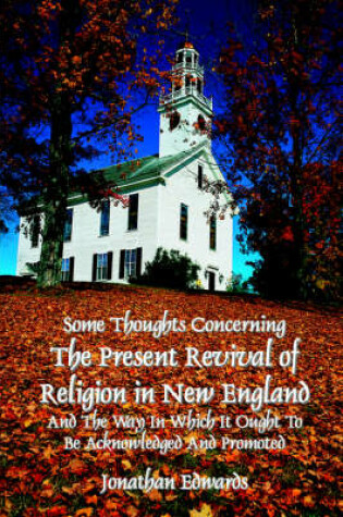 Cover of Some Thoughts Concerning the Present Revival in New England and the Way it Ought to be Acknowledged and Promoted