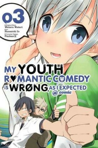 Cover of My Youth Romantic Comedy Is Wrong, As I Expected @ comic, Vol. 3 (manga)