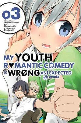 Book cover for My Youth Romantic Comedy Is Wrong, As I Expected @ comic, Vol. 3 (manga)
